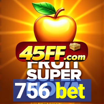 756 bet